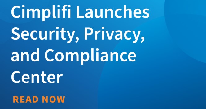 Cimplifi™ Launches Security, Privacy, and Compliance Center