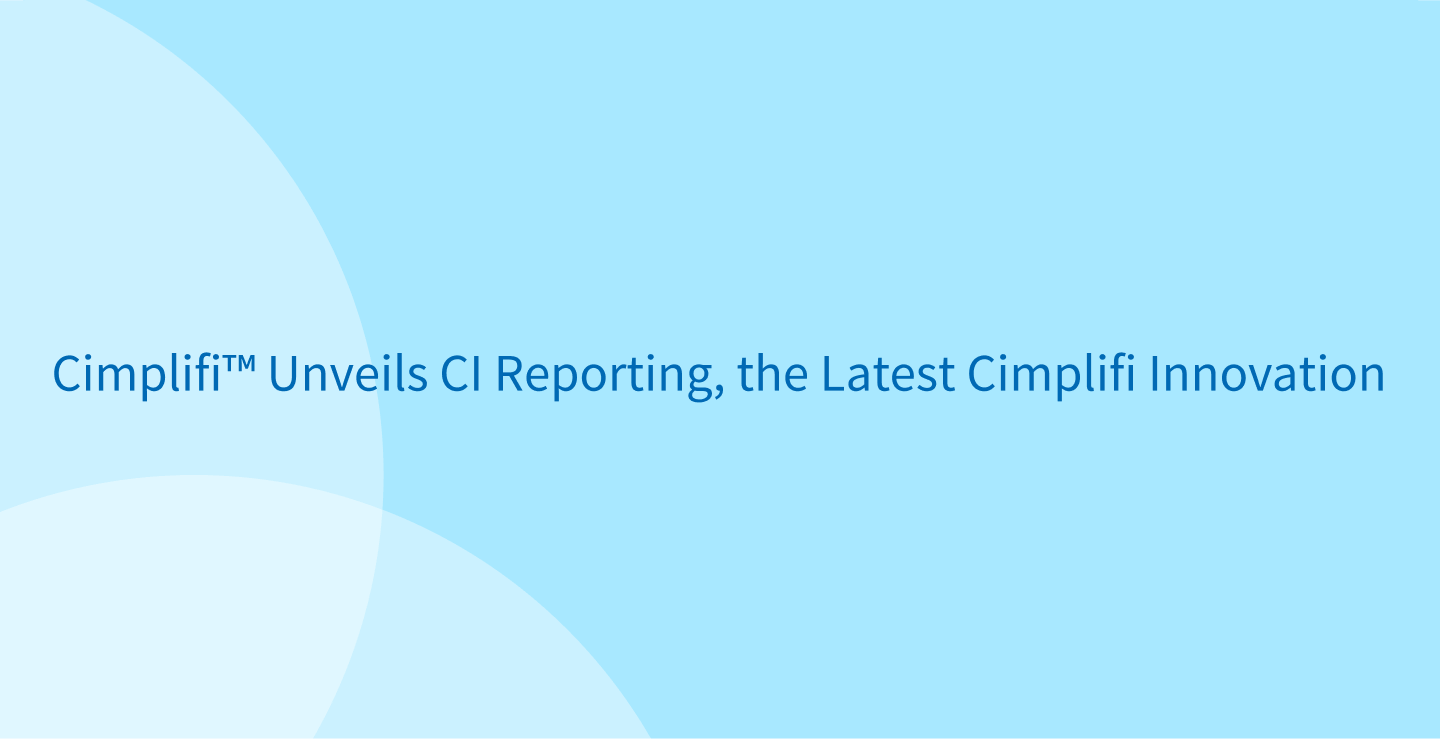 Cimplifi™ Unveils CI Reporting, the Latest Cimplifi Innovation