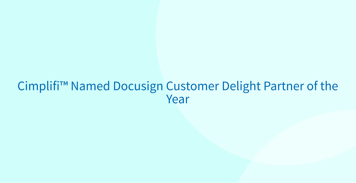 Cimplifi™ Named Docusign Customer Delight Partner of the Year