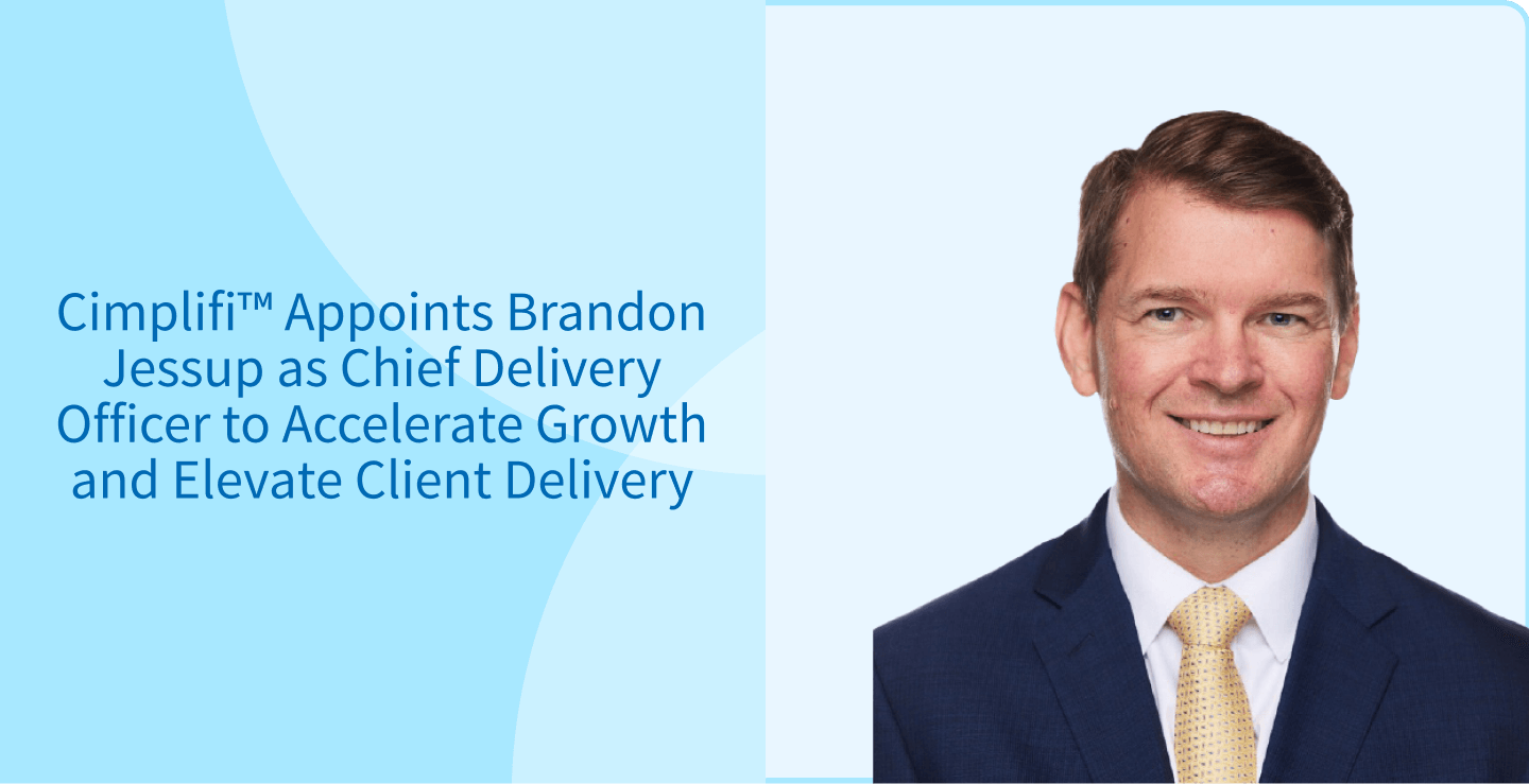 Cimplifi™ Appoints Brandon Jessup as Chief Delivery Officer to Accelerate Growth and Elevate Client Delivery